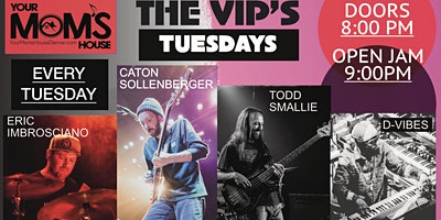 The VIP's Tuesdays (Open Jam) 01/25